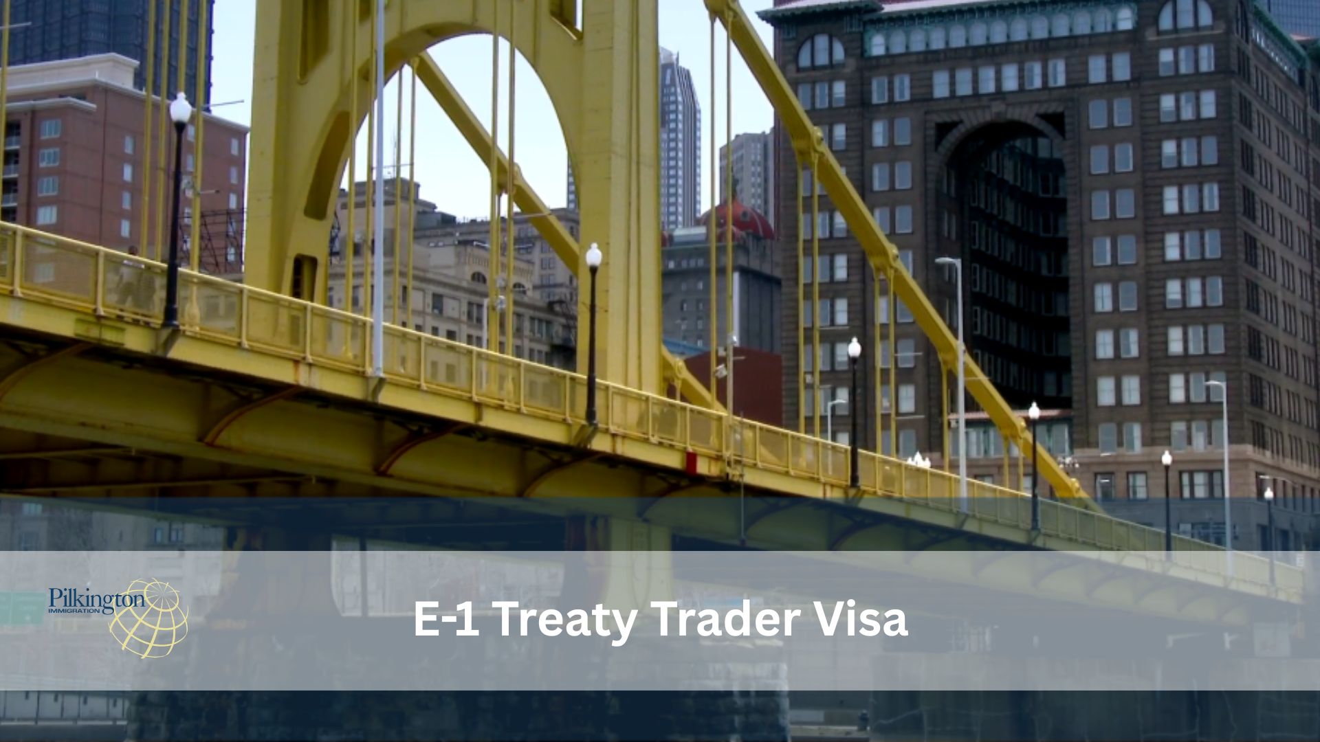 Bridge in the United States sharing about using E-1 Treaty Trader Visa